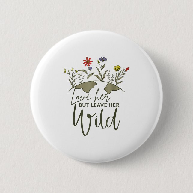 Womens Love Her But Leave Her Wild Funny Flowers  6 Cm Round Badge (Front)