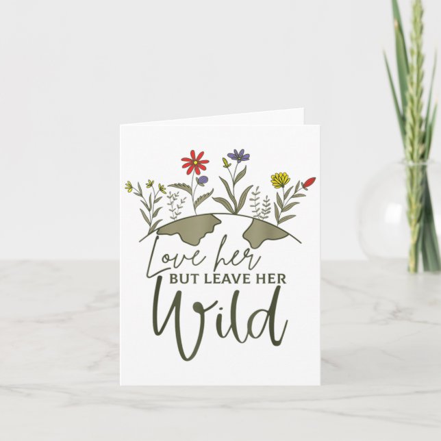 Womens Love Her But Leave Her Wild Funny Flowers  Card (Front)