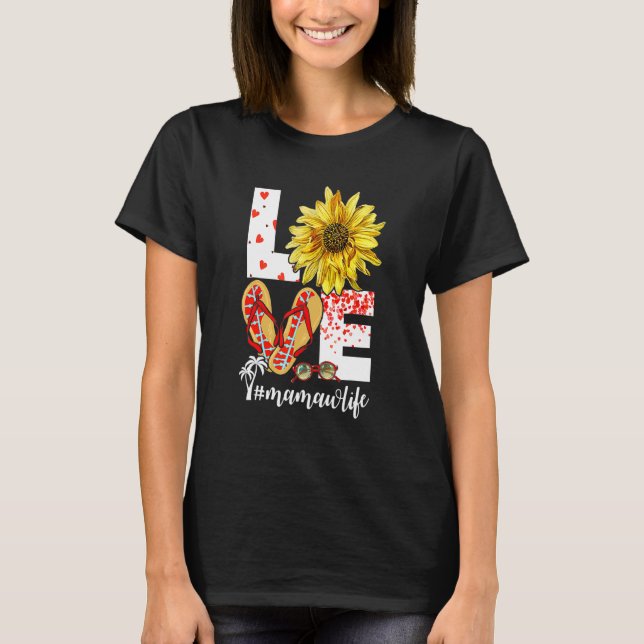 Womens Love Mamaw Life Sunflower And Flip Flops Mo T-Shirt (Front)