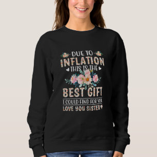 Womens Love Sister - Due to Inflation this is the  Sweatshirt