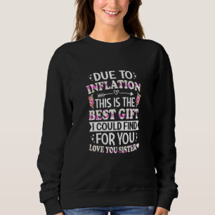 Womens Love Sister - Due to Inflation this is the  Sweatshirt