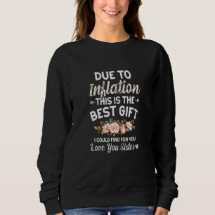 Womens Love Sister - Due to Inflation this is the  Sweatshirt