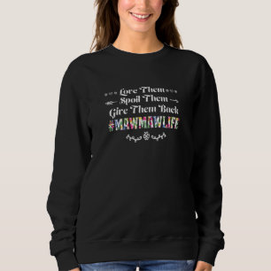 Womens love them spoil them give them back mawmaw sweatshirt