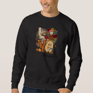 Womens Love Turkey Oma Life Thanksgiving Fall Wome Sweatshirt