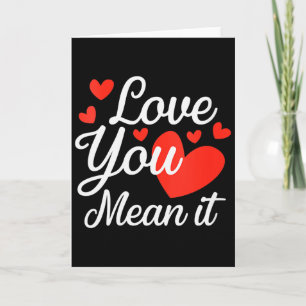 Womens Love You Mean It Clothing Gift For Men Wome Card