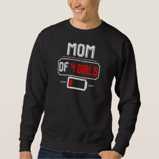 Womens Low Battery With Saying Mum Of A Four Girls Sweatshirt