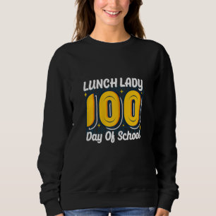 Womens Lunch Lady 100 Day Of School Lunch Lady Sch Sweatshirt