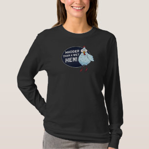 Womens Madder Than A Wet Hen Farmer Rooster Hen C T-Shirt