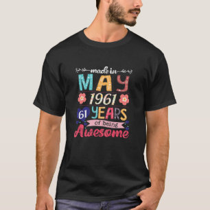 Womens Made In May 1961 61 Years Being Awesome 61S T-Shirt