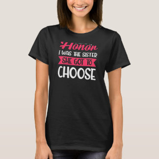 Womens Maid Of Honour I Was The Sister Bachelorett T-Shirt