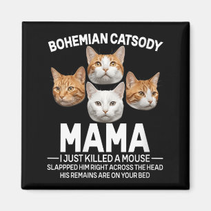 Womens Mama I Just Killed A Mouse Cat Meme Parody Magnet