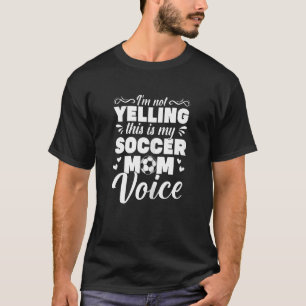 Womens Mama I'm Not Yelling This Is My Soccer Mum T-Shirt