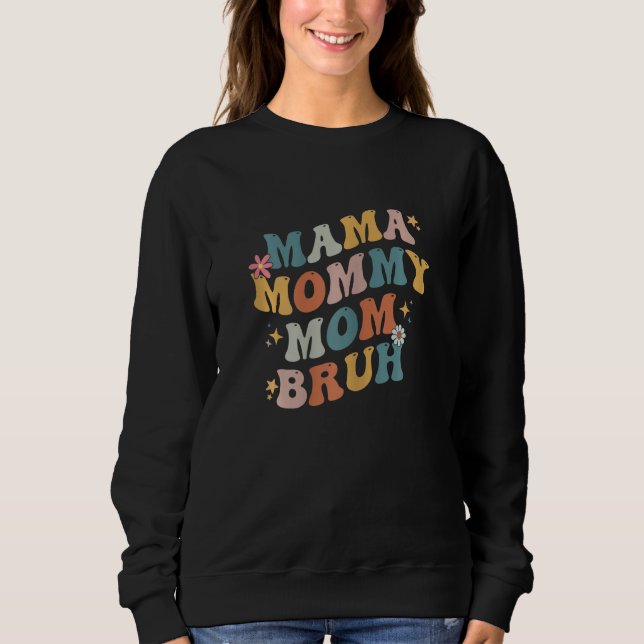 Womens Mama Mommy Mom Bruh Funny Retro Groovy Moth Sweatshirt (Front)
