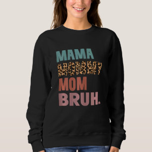 Womens Mama Mummy Mum Bruh Mummy And Me  Boy Mum L Sweatshirt