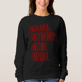 Womens Mama Mummy Mum Bruh  Mummy And Me Boy Mum L Sweatshirt