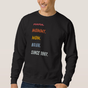 Womens Mama Mummy Mum Bruh Since 1997 Mother's Day Sweatshirt