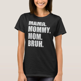 Womens Mama Mummy Mum Bruh V Neck T-Shirt