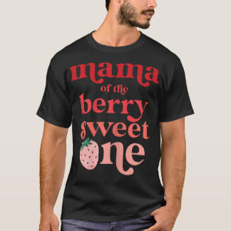 Womens Mama of the Berry Sweet One Strawberry Firs T-Shirt