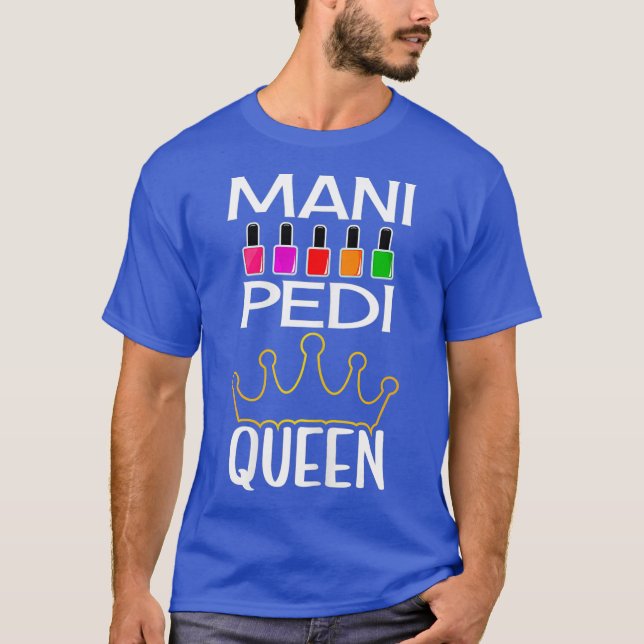Womens MANI PEDI QUEEN - NAIL TECH WOMEN T-Shirt (Front)