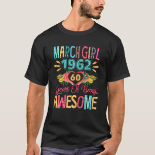 Womens March Girl Apparel 1962 60 Years Of Being A T-Shirt