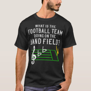 Womens Marching Band What Is The Football Team Doi T-Shirt