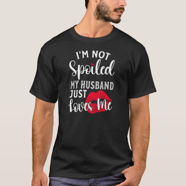 Womens Married Wife I'm Not Spoiled My Husband Jus T-Shirt (Front)