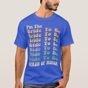 Womens Matron of Honour Bride To Be Matching Bache T-Shirt