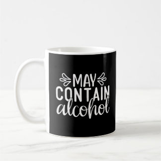 Womens May Contain Alcohol Day Drinking Funny Wome Coffee Mug