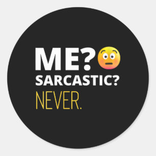 Womens Me_ Sarcastic_ Funny Quote Humour V-Neck Classic Round Sticker