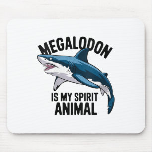 Womens Megalodon Is My Spirit Animal Funny Saying Mouse Pad