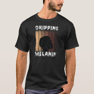 Womens Melanin Dripping Melanin Women Black Girl M T-Shirt