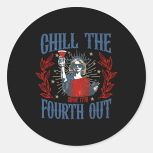 Womens Mens 4th Of July Chill The Fourth Out Since Classic Round Sticker