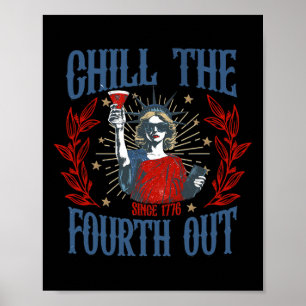 Womens Mens 4th Of July Chill The Fourth Out Since Poster