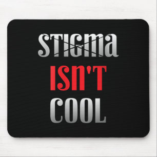 Womens Mental Health Awareness Stigma Isnt Cool V- Mouse Pad