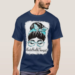Womens Mental Health Therapist Messy Bun Bleached T-Shirt