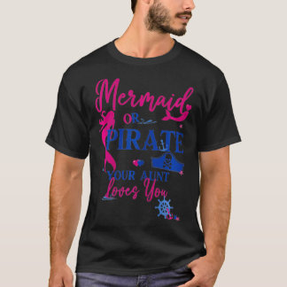 Womens Mermaid or Pirate Your Aunt Loves You Gende T-Shirt