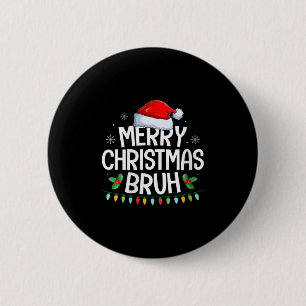 Womens Merry Christmas Bruh Funny Brother Teens Bo 6 Cm Round Badge