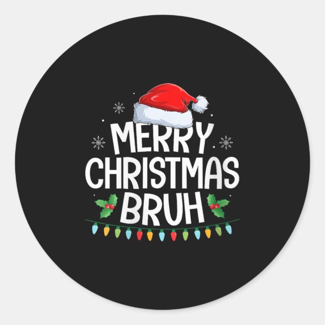 Womens Merry Christmas Bruh Funny Brother Teens Bo Classic Round Sticker (Front)