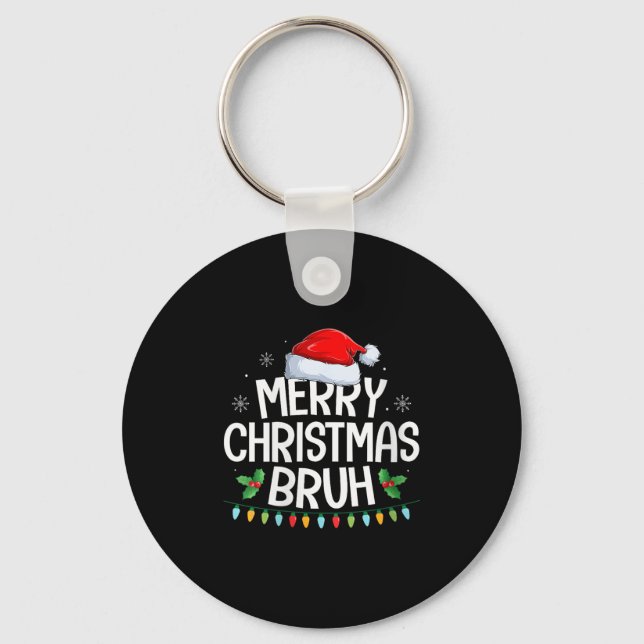 Womens Merry Christmas Bruh Funny Brother Teens Bo Key Ring (Front)