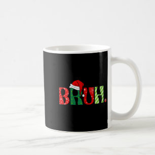 Womens Merry Christmas Bruh Santa Claus Snow Xmas  Coffee Mug