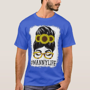 Womens Messy Bun Nanny Life Grandma Sunflowers Cut T-Shirt