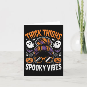 Womens Messy Bun Thick Thighs Spooky Vibes Hallowe Card