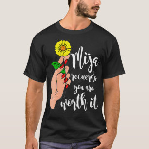 Womens Mija recuerda you are worth it Beautiful La T-Shirt