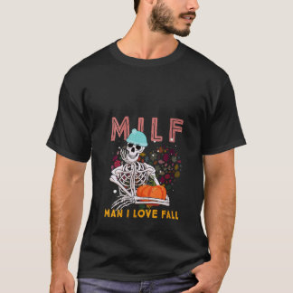 Womens MILF Man I Love Fall Funny Spooky Skeleton  T-Shirt