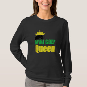 Womens Mini Golf Queen Golf Player Golfing Golf Ba T-Shirt