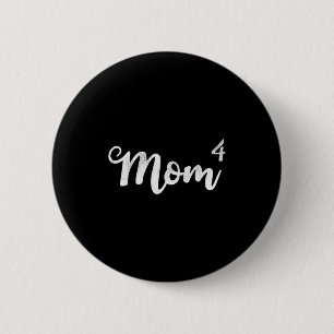 Womens mom4 mum of 4 mother of four kids mamaWomen 6 Cm Round Badge