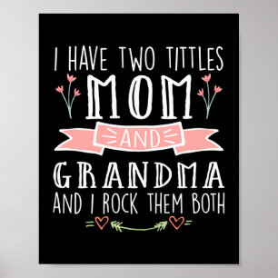 Womens Mom I Have Two Titles Mom And Grandma Poster