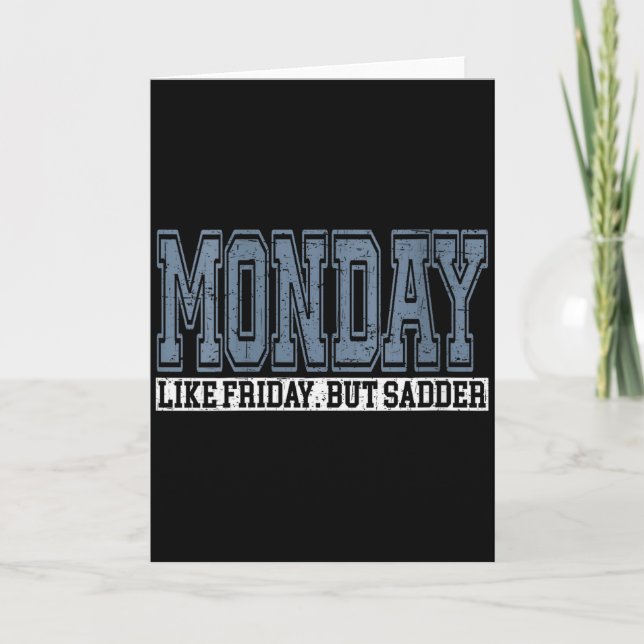Womens Monday Like Friday But Sadder Funny Work We Card (Front)