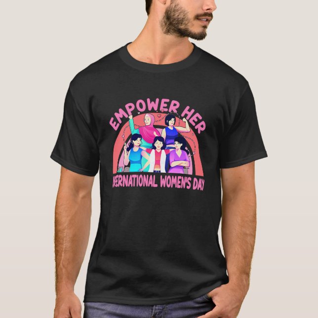 Women's Month Empower Her International Women's Da T-Shirt (Front)