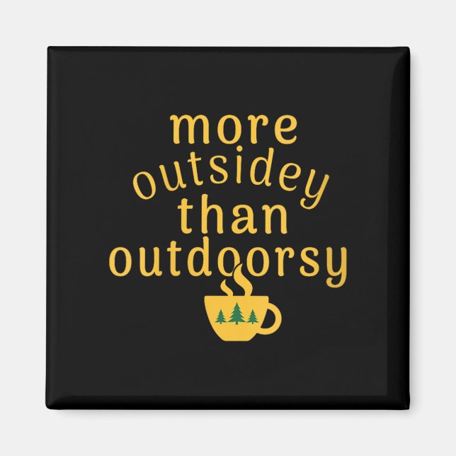 Womens More Outsidey Than Outdoorsy Funny Tree Men Magnet (Front)